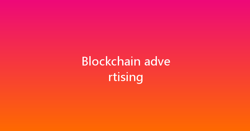 Blockchain advertising 
