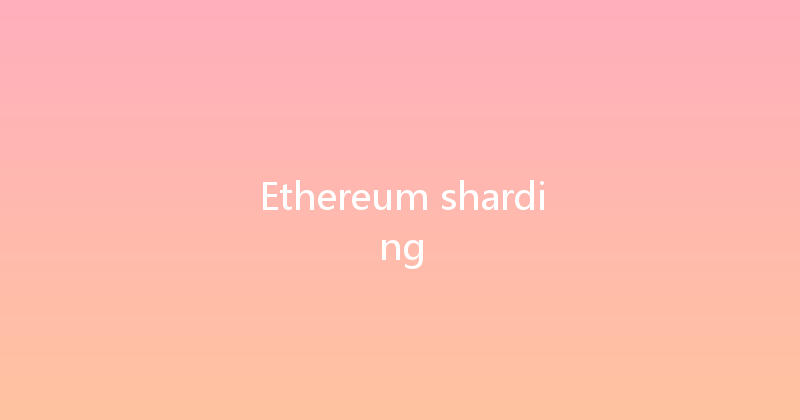 Ethereum sharding 