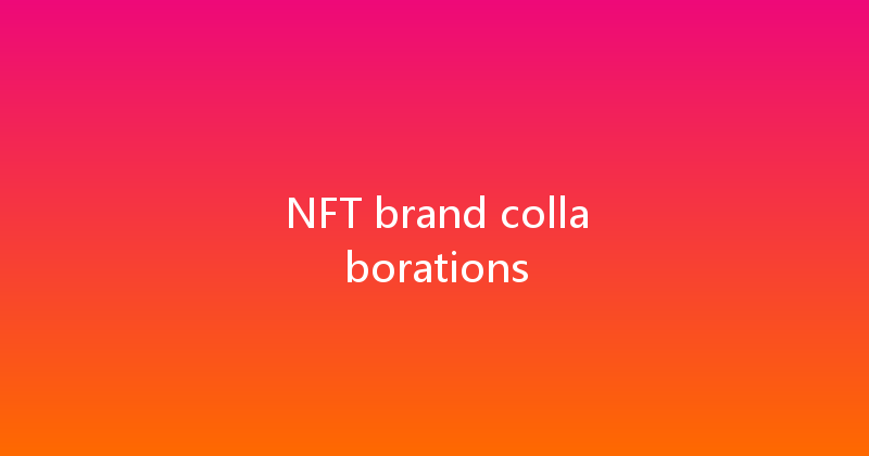 NFT brand collaborations 