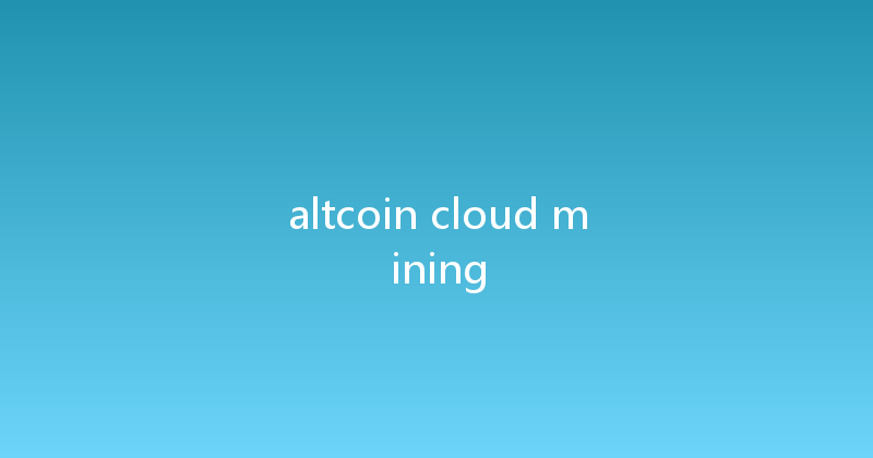 altcoin cloud mining 