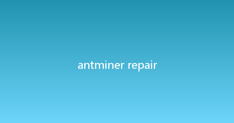 antminer repair 