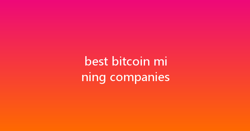 best bitcoin mining companies 