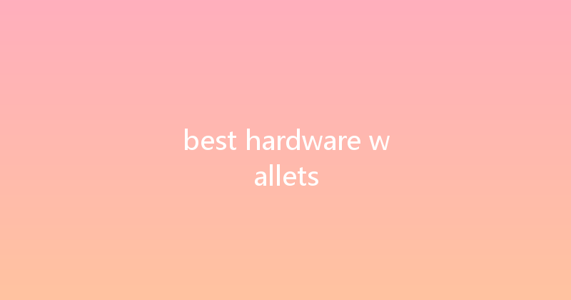 best hardware wallets 