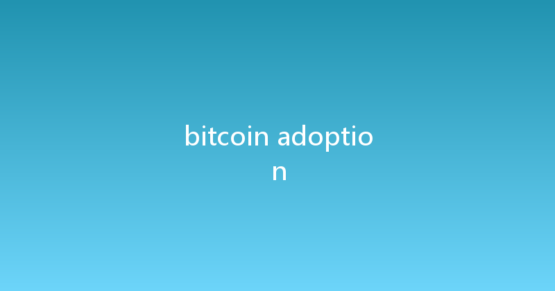 bitcoin adoption 