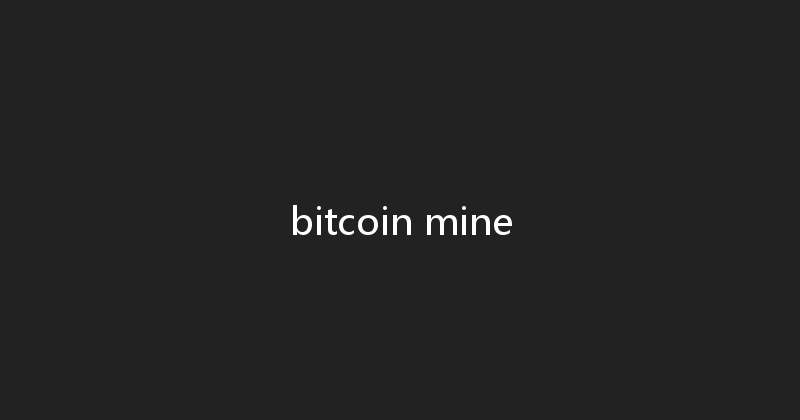 bitcoin mine 