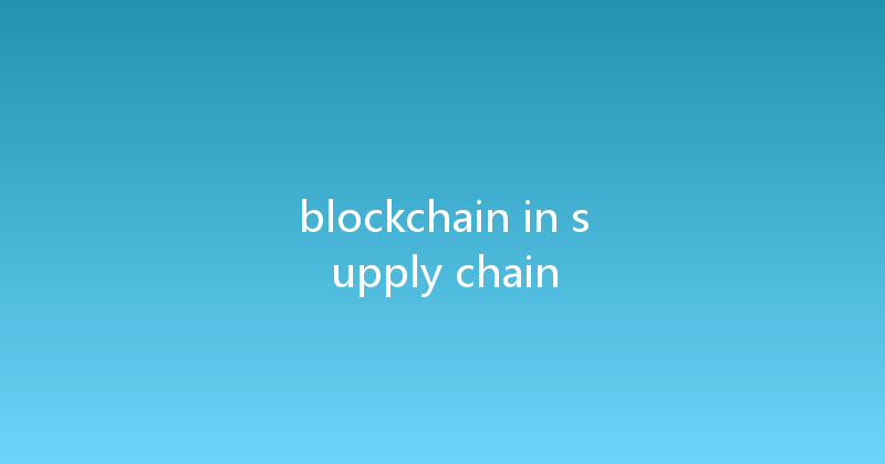 blockchain in supply chain 