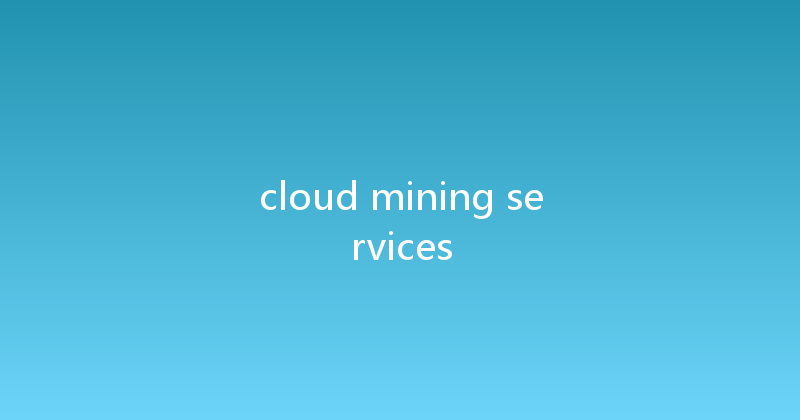 cloud mining services 