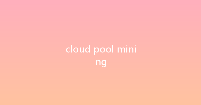 cloud pool mining 