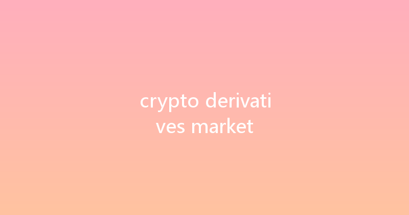 crypto derivatives market 