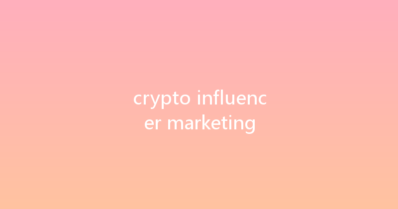 crypto influencer marketing 