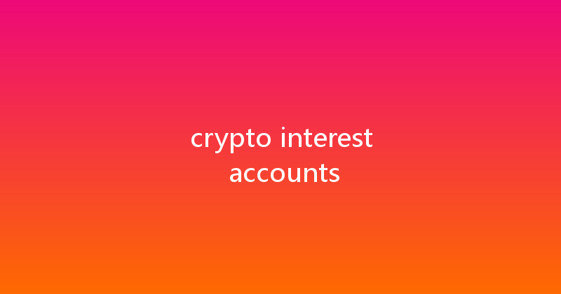 crypto interest accounts 