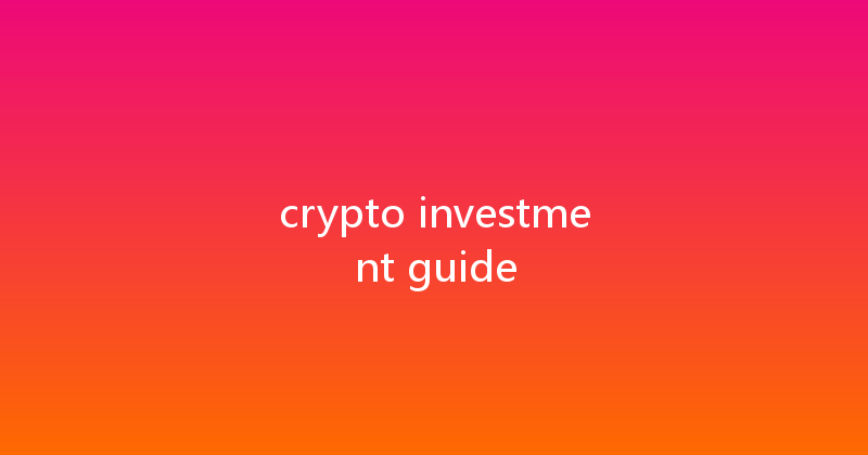 crypto investment guide 