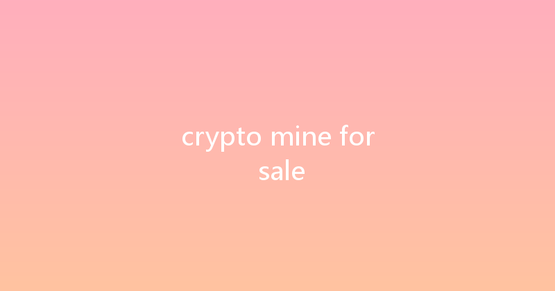 crypto mine for sale 