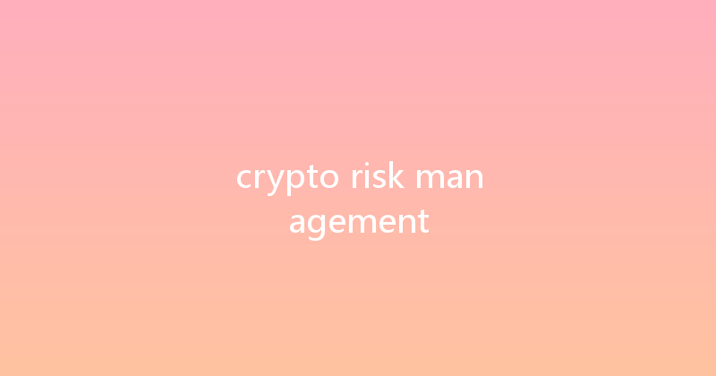 crypto risk management 