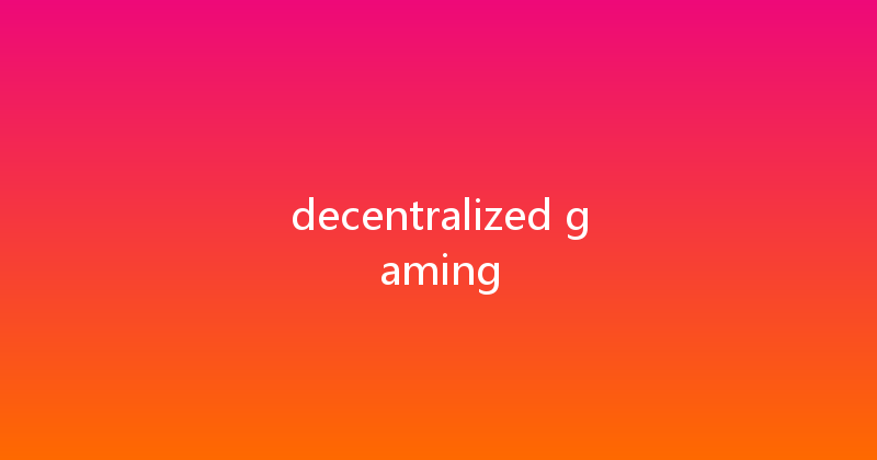 decentralized gaming 