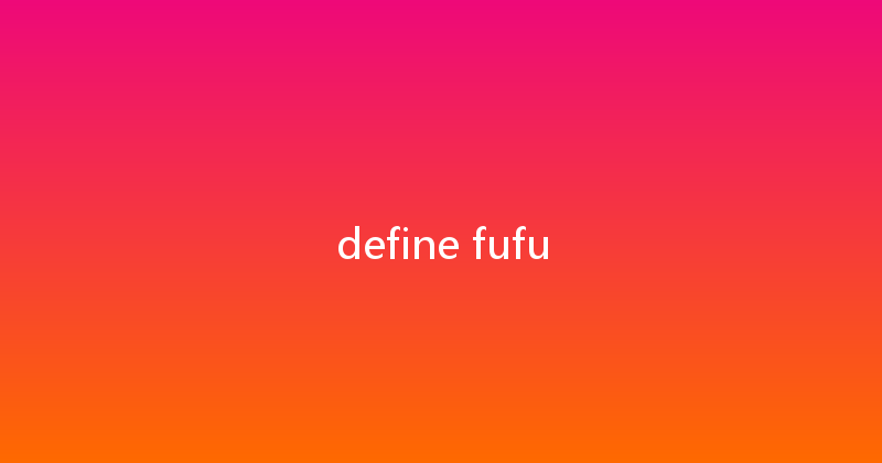 define fufu 