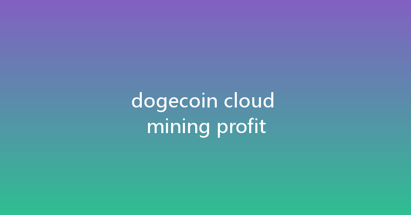 dogecoin cloud mining profit 