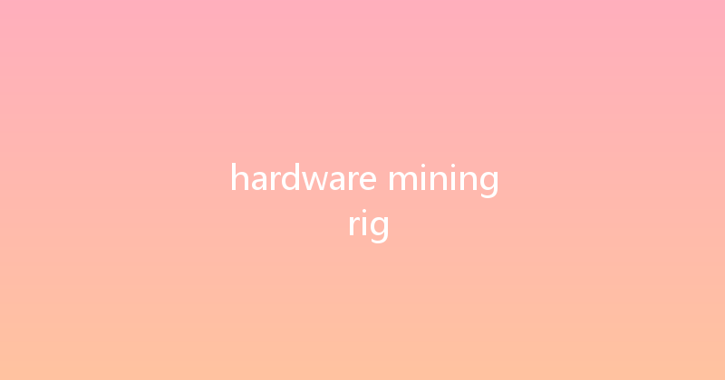 hardware mining rig 