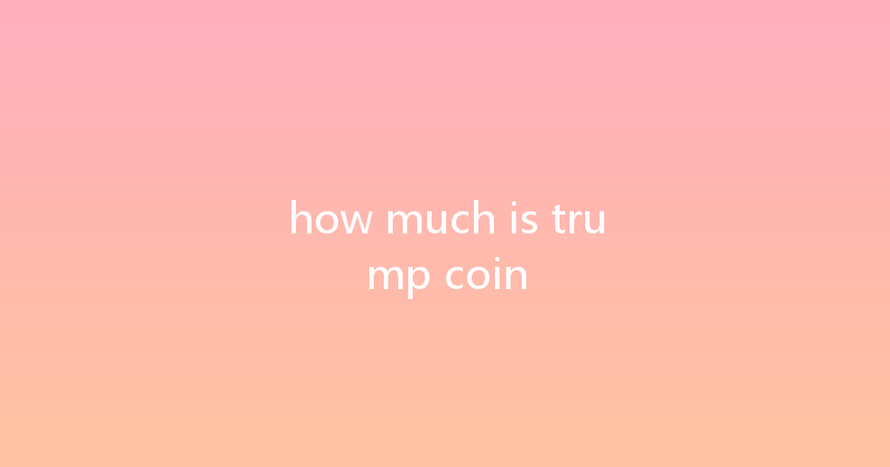 how much is trump coin 