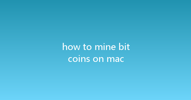 how to mine bitcoins on mac 