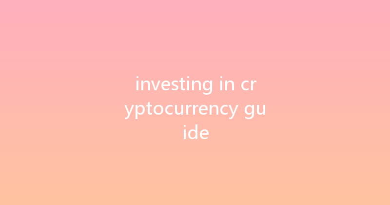investing in cryptocurrency guide 
