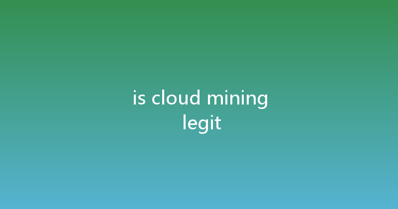 is cloud mining legit 