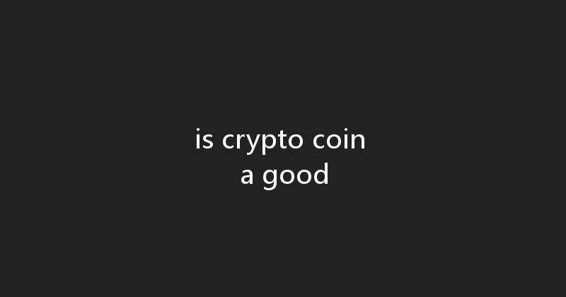 is crypto coin a good 