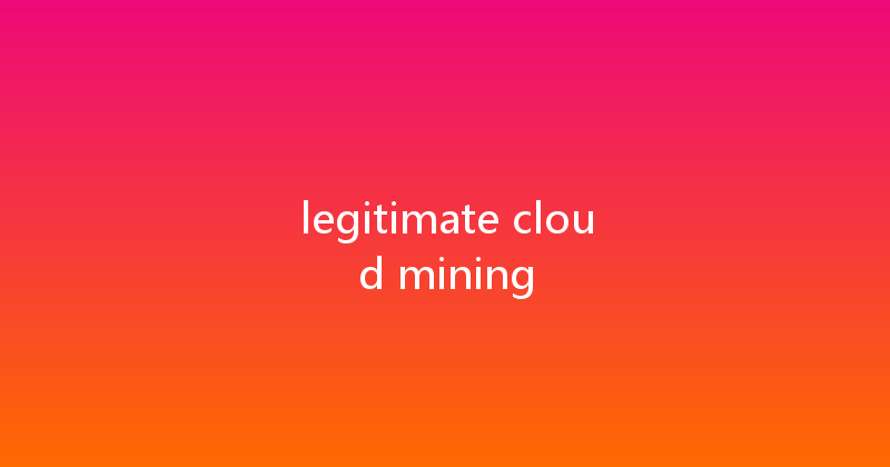 legitimate cloud mining 