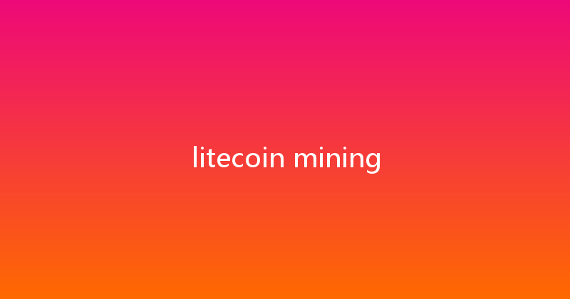 litecoin mining 