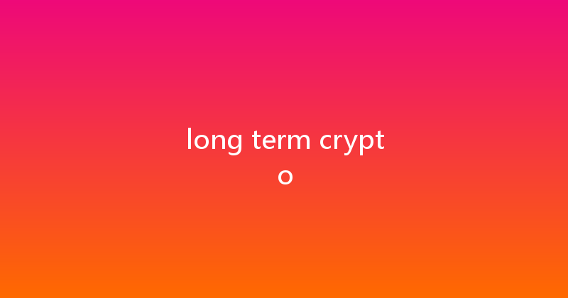 long term crypto 