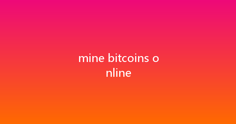 mine bitcoins online 