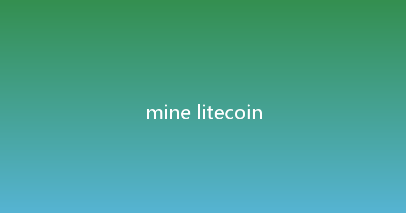 mine litecoin 