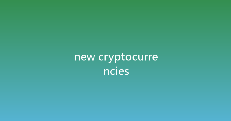 new cryptocurrencies 