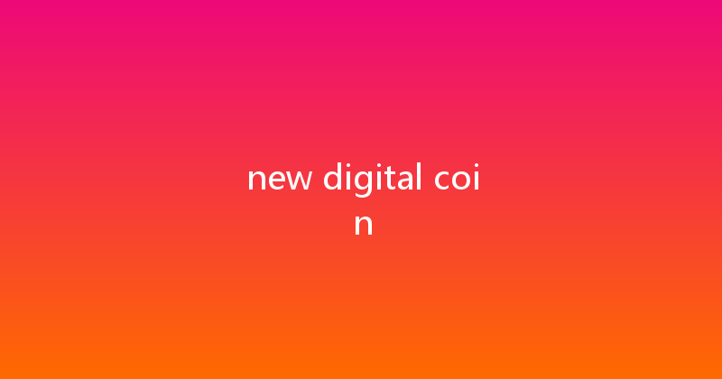 new digital coin 