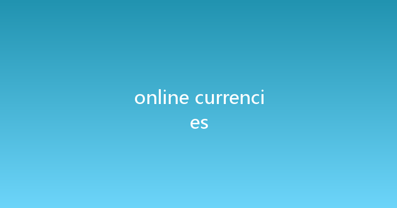 online currencies 