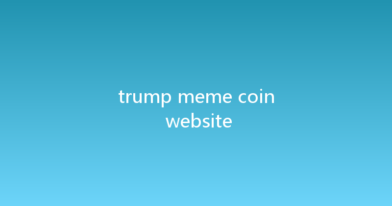 trump meme coin website 