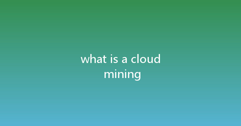 what is a cloud mining 