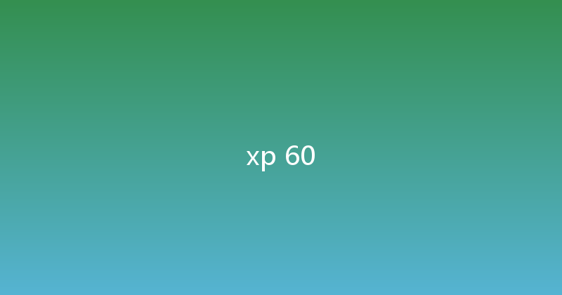 xp 60 